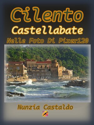 cover image of Cilento Castellabate Nelle Foto Di Pixer120